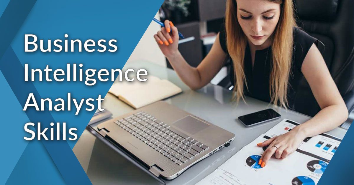 Business Intelligence Analyst Skills: Which Ones Must You Have in 2024 ...
