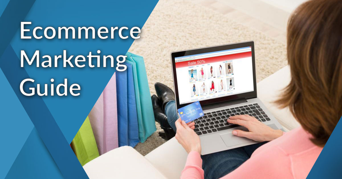 Ecommerce Marketing Guide: 30 Tips & Strategies on How to Increase ...