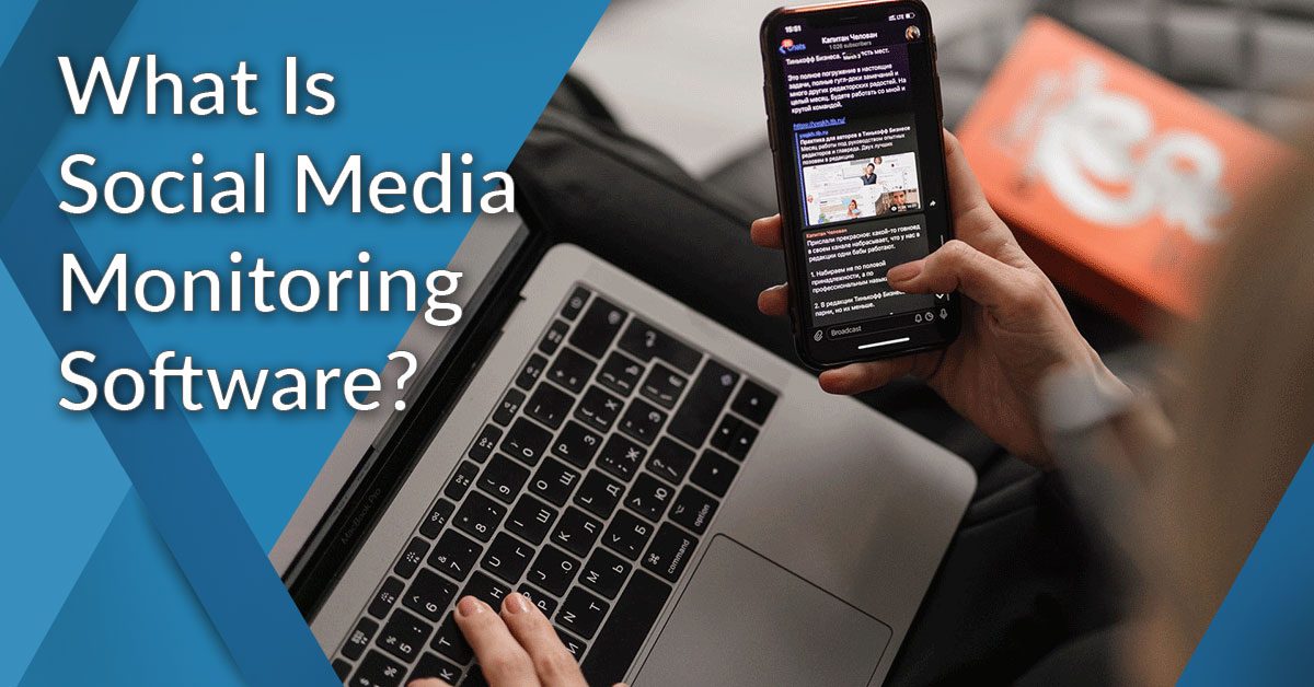 What Is Social Media Monitoring Software Analysis of Features, Types