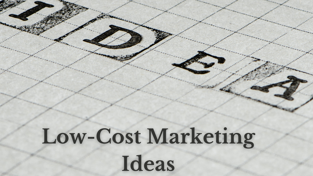 Four LowCost Marketing Ideas That Deliver High ROI